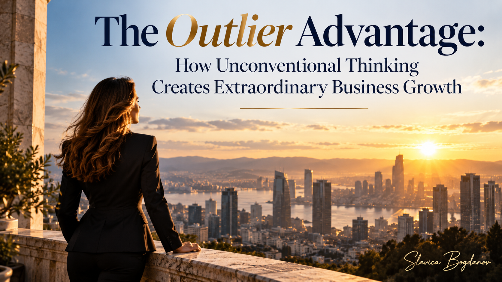 The Outlier Advantage: How Unconventional Thinking Creates Extraordinary Business Growth